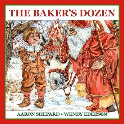The Baker's Dozen: A Saint Nicholas Tale, with Bonus Cookie Recipe and Pattern for St. Nicholas Christmas Cookies (Christmas 2025) - Aaron Shepard - cover