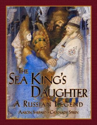 The Sea King's Daughter: A Russian Legend (Christmas 2025) - Aaron Shepard - cover