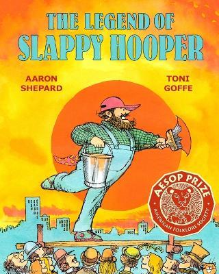 The Legend of Slappy Hooper: An American Tall Tale (30th Anniversary Edition) - Aaron Shepard - cover