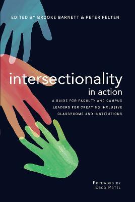 Intersectionality in Action: A Guide for Faculty and Campus Leaders for Creating Inclusive Classrooms and Institutions - cover