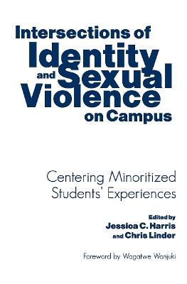 Intersections of Identity and Sexual Violence on Campus: Centering Minoritized Students' Experiences - cover
