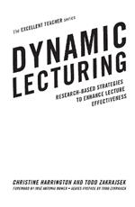 Dynamic Lecturing: Research-Based Strategies to Enhance Lecture Effectiveness