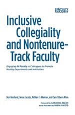 Inclusive Collegiality and Nontenure-Track Faculty: Engaging All Faculty as Colleagues to Promote Healthy Departments and Institutions