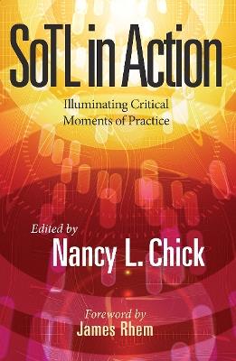 SoTL in Action: Illuminating Critical Moments of Practice - cover