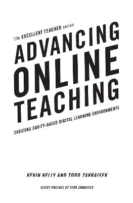 Advancing Online Teaching: Creating Equity-Based Digital Learning Environments - Kevin Kelly,Todd D. Zakrajsek - cover