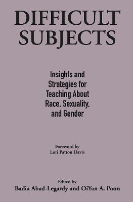 Difficult Subjects: Insights and Strategies for Teaching About Race, Sexuality, and Gender - cover