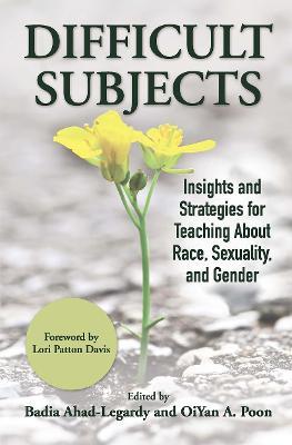 Difficult Subjects: Insights and Strategies for Teaching About Race, Sexuality, and Gender - cover