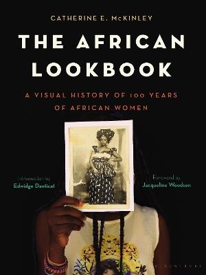 The African Lookbook: A Visual History of 100 Years of African Women - Catherine E. McKinley - cover