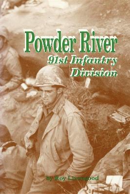 Powder River: 91st Infantry Division - Roy Livengood - cover