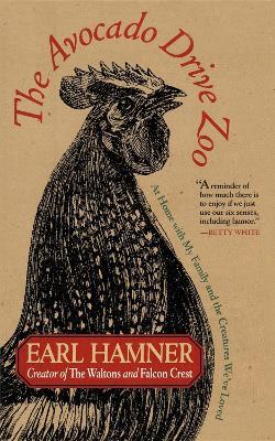 The Avocado Drive Zoo: At Home with My Family and the Creatures We've Loved - Earl Hamner - cover