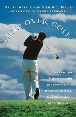 Mind Over Golf: How to Use Your Head to Lower Your Score: How to Use Your Head to Lower Your Score - Richard H Coop - cover