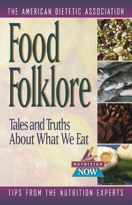 Food Folklore: Tales and Truths about What We Eat - cover