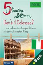 PONS 5-Minuten-Lektüren Italienisch A1 - Dov'è il Colosseo?