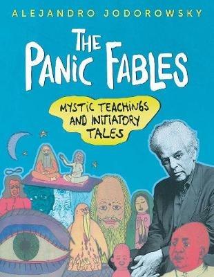 The Panic Fables: Mystic Teachings and Initiatory Tales - Alejandro Jodorowsky - cover