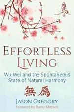 Effortless Living: Wu-Wei and the Spontaneous State of Natural Harmony