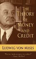 The Theory of Money and Credit - Ludwig von Mises - cover