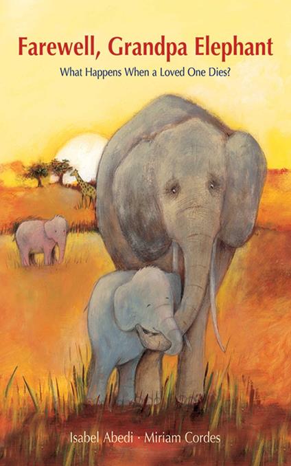 Farewell, Grandpa Elephant - Isabel Abedi,Miriam Cordes - ebook