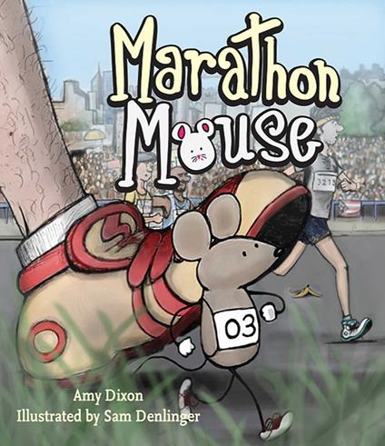 Marathon Mouse - Amy Dixon,Sam Denlinger - ebook