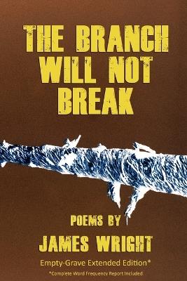 The Branch Will Not Break - Empty-Grave Extended Edition - James Wright - cover