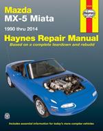 Mazda MX-5 Miata for Mazda MX-5 Miata models (1990-2014) Haynes Repair Manual (USA): 1990 to 2014