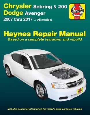 Chrysler Sebring Sedan (2007-2010): Sebring Convertible (2008-2010), 200 (2011-2017) & Dodge Avenger (2007-2014) (USA) - Haynes Publishing - cover
