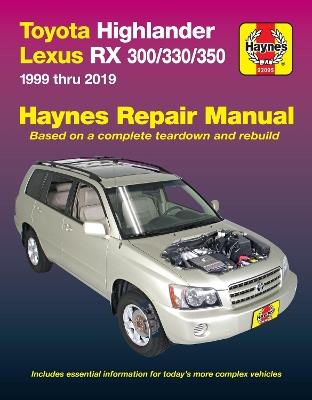 Toyota HighLander (2001-2019) & Lexus RX 300/330/350 (1999-2019) (USA): 1999-2014 - Haynes Publishing - cover