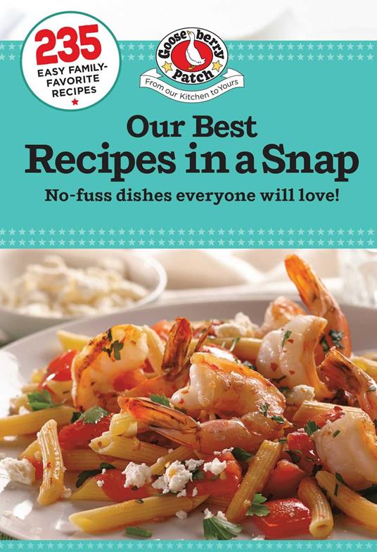 Our Best Recipes in a Snap