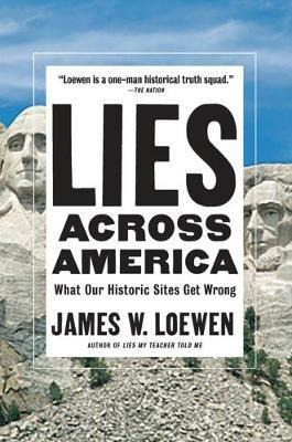 Lies Across America: What Our Historic Sites Get Wrong - James W. Loewen - cover