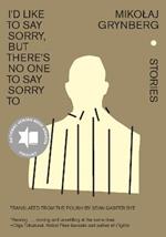 I'd Like to Say Sorry, but There's No One to Say Sorry To: Stories