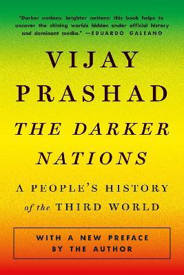 The Darker Nations: A People's History of the Third World - Vijay Prashad - cover