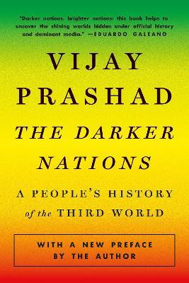 The Darker Nations: A People's History of the Third World - Vijay Prashad - cover