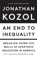 An End to Inequality: Breaking Down the Walls of Apartheid Education in America