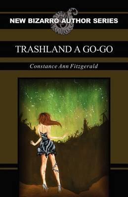 Trashland A Go-Go - Constance Ann Fitzgerald - cover