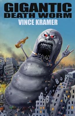Gigantic Death Worm - Vince Kramer - cover