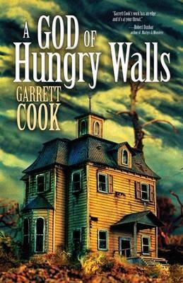 A God of Hungry Walls - Garrett Cook - cover