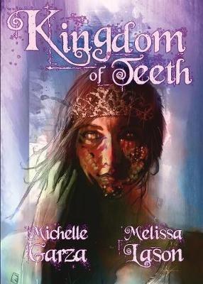 Kingdom of Teeth - Michelle Garza,Melissa Lason - cover