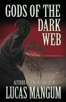 Gods of the Dark Web - Lucas Mangum - cover