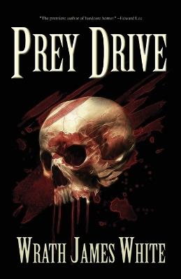 Prey Drive - Wrath James White - cover