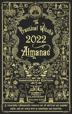 The Practical Witch's Almanac 2022: 25th Anniversary Edition - Friday Gladheart - cover