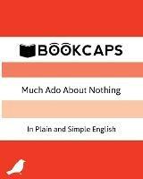 Much Ado About Nothing In Plain and Simple English: (A Modern Translation and the Original Version) - William Shakespeare - cover