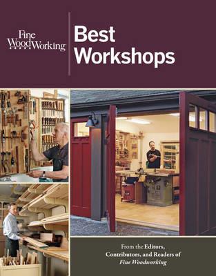 Fine Woodworking: Best Workshops - Fine Woodworkin - cover