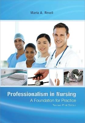 Professionalism in Nursing: A Foundation for Practice - Maria A. Revell - cover