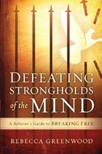 Defeating Strongholds Of The Mind