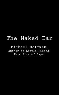 The Naked Ear - Michael Hoffman - cover