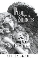 Pray for Us Sinners - Marilyn L R Hall - cover