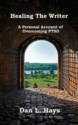 Healing the Writer - Dan L Hays - cover