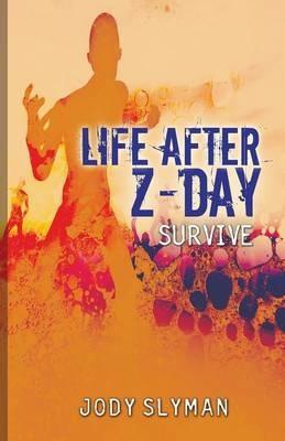 Life After Z-Day: Survive - Jody Slyman - cover