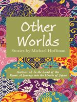 Other Worlds: Stories by Michael Hoffman