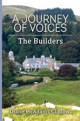 A Journey of Voices: The Builders - Diane McAdams Gladow - cover