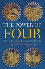 The Power of Four: Keys to the Hidden Treasures of the Gospels
